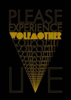 Wolfmother : Please Experience Wolfmother